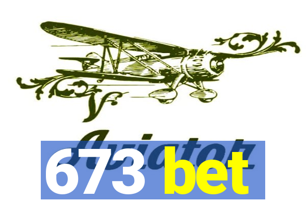 673 bet